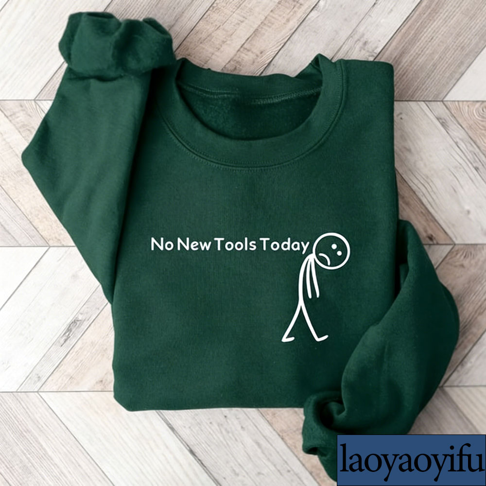 No New Tools Today Sweatshirt, - Office And Tech recension och pris